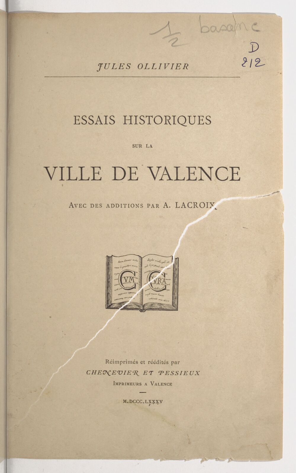 Essais historiques sur la ville de Valence / Jules Ollivier ; avec des additions de A. Lacroix