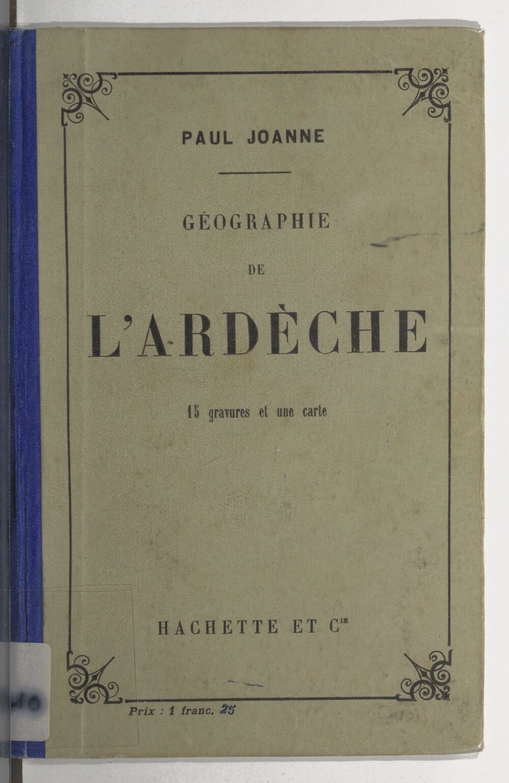 Géographie du département de l'Ardèche (9e ed.) / par Paul Joanne,...