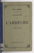 Géographie du département de l'Ardèche (9e ed.) / par Paul Joanne,...