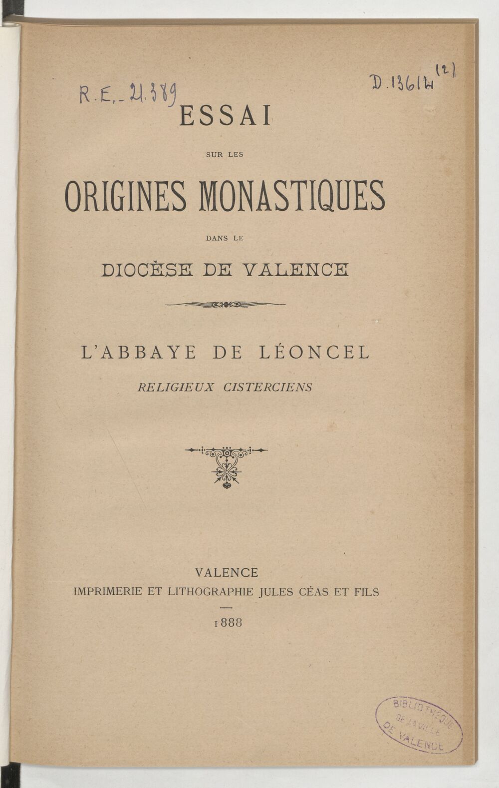 Essai sur les origines monastiques dans le diocèse de Valence, l'abbaye de Léoncel, religieux Cisterciens