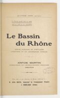 Le Bassin du Rhône : revue scolaire et populaire d'histoire et de géographie locales / Anfos Martin, inspecteur de l'enseignement scolaire, directeur