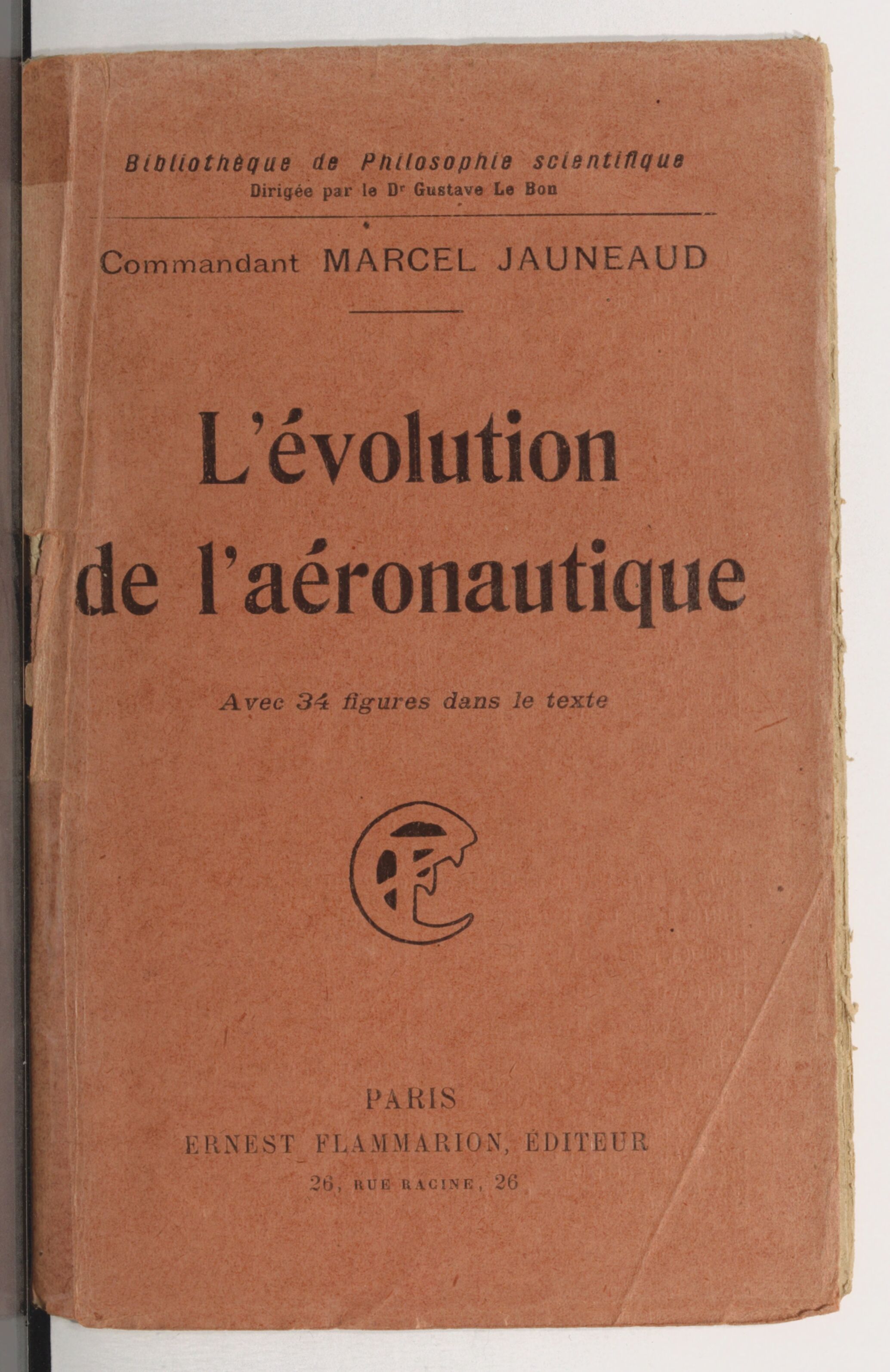 The evolution of aeronautics With 34 figures in the text/Commander Marcel Jauneaud