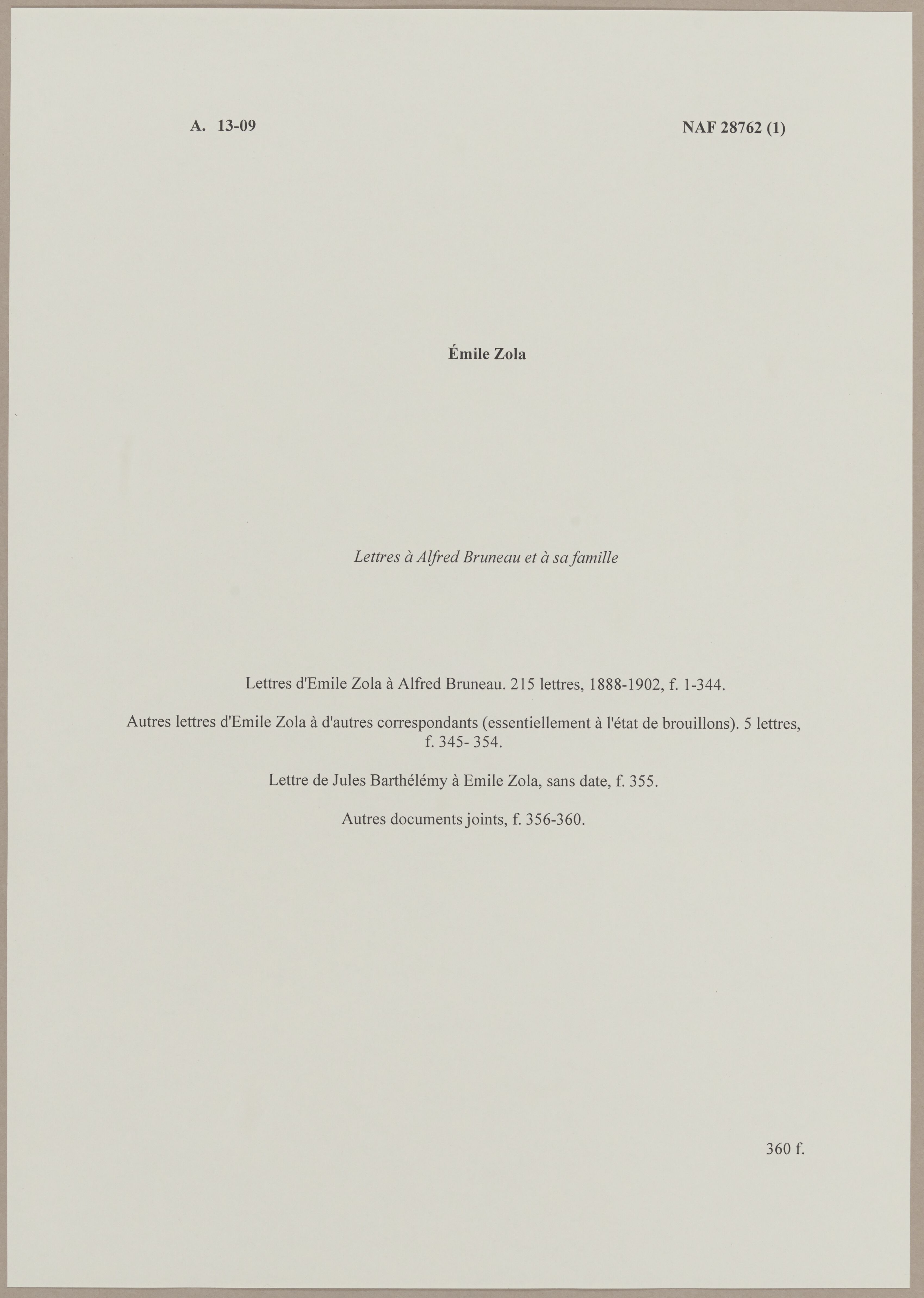 Emile Zola et Alexandrine Zola, lettres à Alfred Bruneau et à la famille de celui-ci. Lettres d'Emile Zola à Alfred Bruneau et à sa famile.