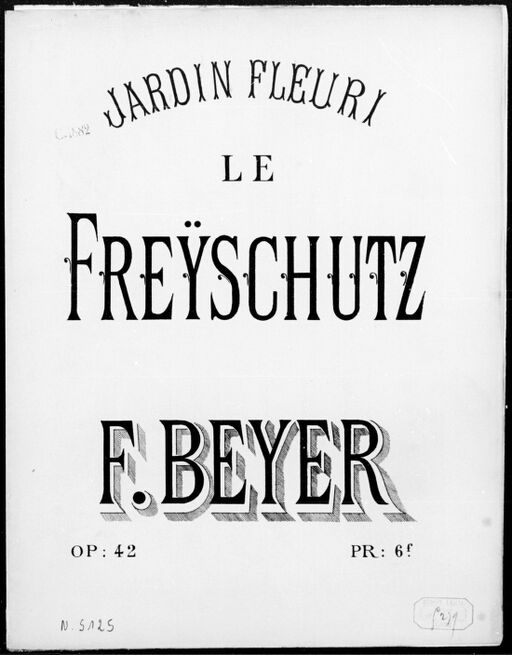 Jardin fleuri. 06, Le Freyschutz : 10 bouquets de mélodies pour le piano : [op. 42] / Ferd. Beyer ; [d'après] Weber ; [édition revue et modifiée par] Maurice Lee ; [ill. par] L. Denis